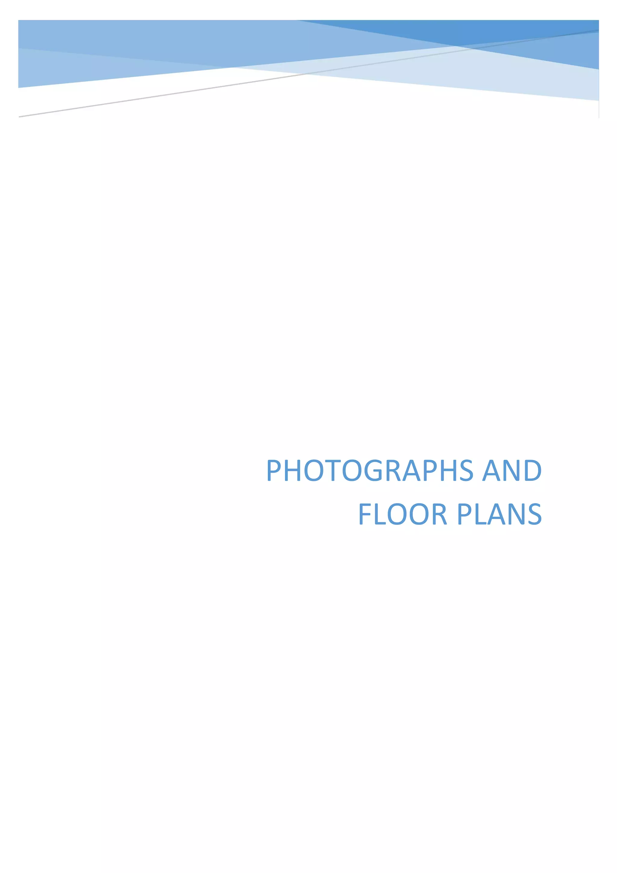 PHOTOGRAPHS AND
FLOOR PLANS
 