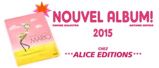 NOUVEL ALBUM!SIMONE BALESTRA ANTOINE DEPREZ
2015
CHEZ
***ALICE EDITIONS***
 
