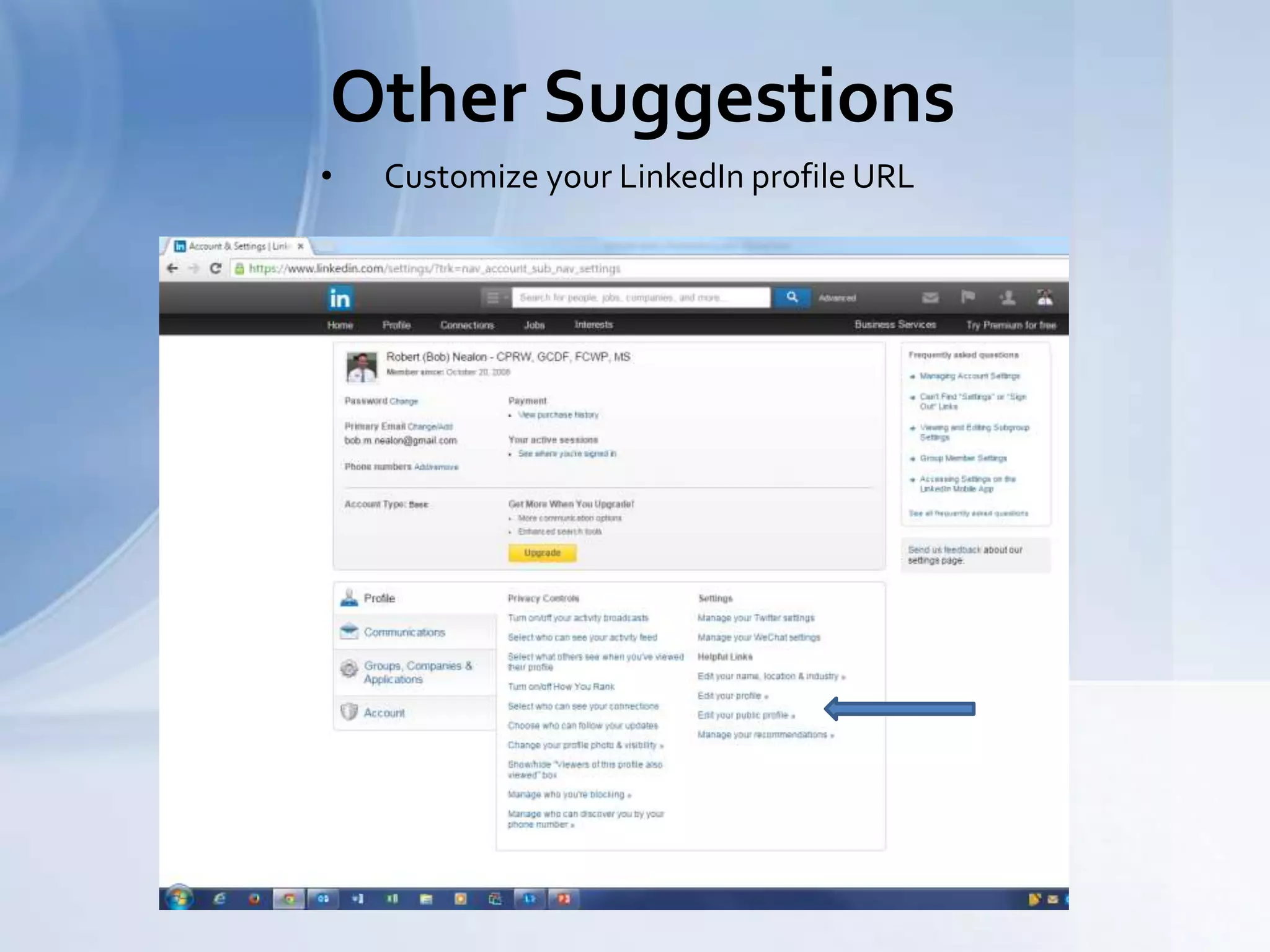Other Suggestions
• Customize your LinkedIn profile URL
 