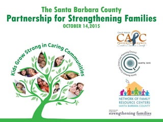 The Santa Barbara County
Partnership for Strengthening Families
OCTOBER 14,2015
 