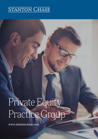 Private Equity
Practice Group
www.stantonchase.com
 
