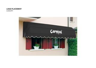 LOGO PLACEMENT
CANOPY
 
