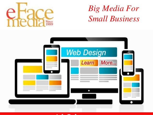 Big Media For
Small Business
 