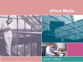 eFace Media
David E. Feldman
 