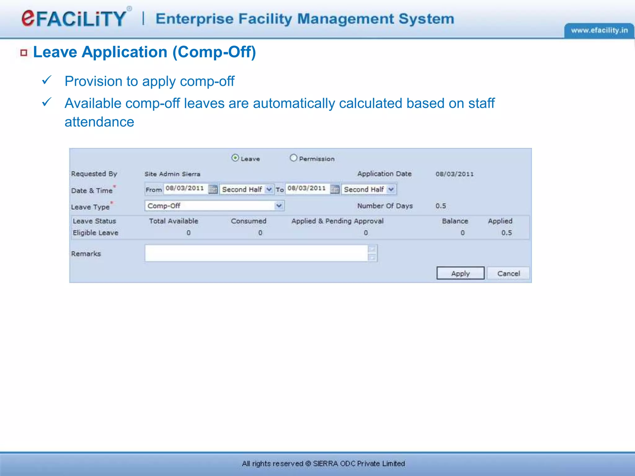 Leave Application (Comp-Off)
 Provision to apply comp-off
 Available comp-off leaves are automatically calculated based on staff
attendance
 