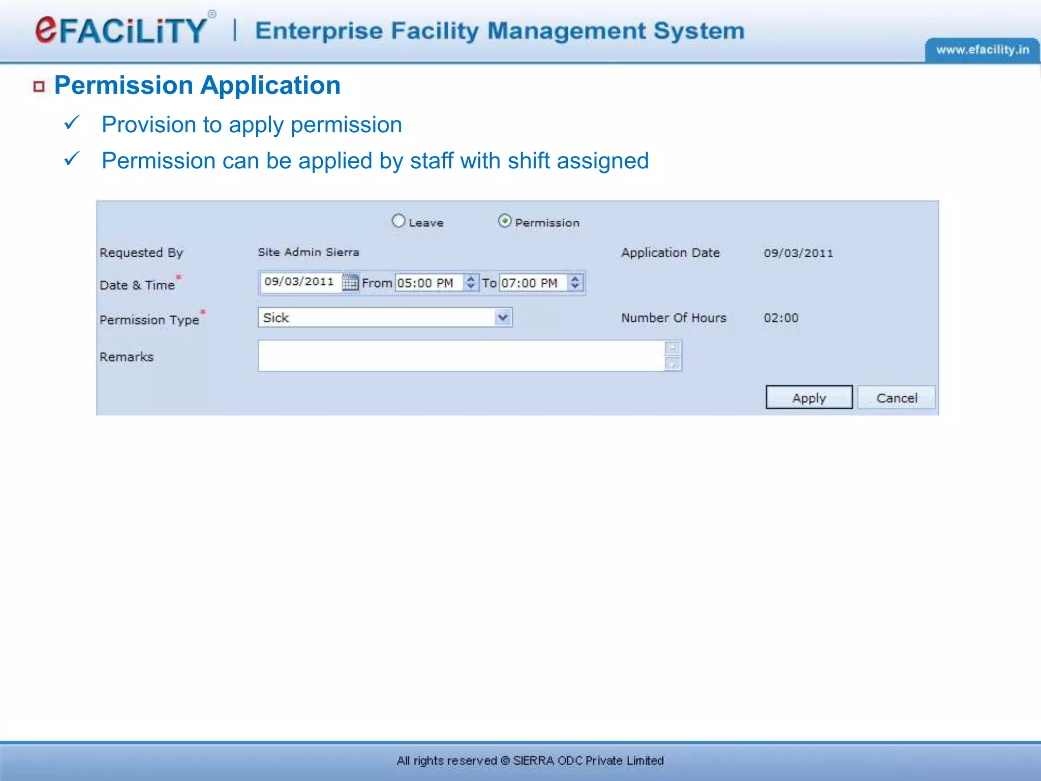 Permission Application
 Provision to apply permission
 Permission can be applied by staff with shift assigned
 