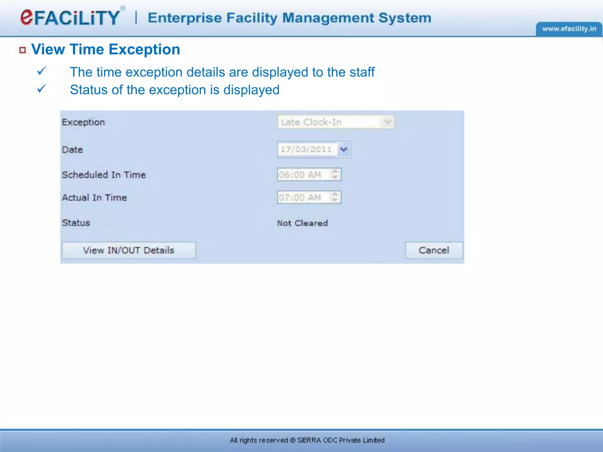 View Time Exception
 The time exception details are displayed to the staff
 Status of the exception is displayed
 