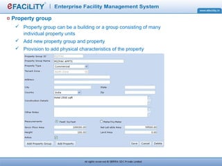 Property group
 Property group can be a building or a group consisting of many
individual property units
 Add new property group and property
 Provision to add physical characteristics of the property
 