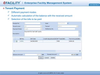 Tenant Payment
 Different payment modes
 Automatic calculation of the balance with the received amount
 Selection of the bills to be paid
 