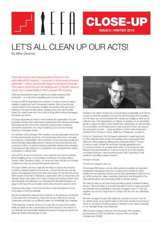 LET’S ALL CLEAN UP OUR ACTS!
By Mike Downey
CLOSE-UPISSUE5 | WINTER 2019
There are various and varying levels of toxicity in the
international film industry – some are in the process of being
dealt with – others have barely begun to be taken seriously.
The case in point that we are dealing with in this fifth issue of
Close-Up is sustainability in the European film industry.
There are extraordinary levels of carbon and waste created by film
production – at a rate that is escalating and must be halted.
A study by BAFTA estimated that a massive 13 metric tonnes of carbon
dioxide is created per hour of broadcast material. Add to that the vast
carbon footprint of the business travelling around the world year-round,
meeting in the same familiar places, speaking about the same familiar
things. So, surely there has to be a way of doing all this without damaging
the planet any further.
In Europe especially we need to move towards the organisation of a pan-
European industry-wide performance assessment that includes sustainable
best practices from around the world that could provide consistency
across film productions, as a way of cleaning up our act and moving
towards a more green screen.
As members of the European Film Academy, we are particularly concerned
for the environmental, economic, and social issues that come in the wake
of production. Sustainability in film production must incorporate socially and
environmentally responsible decision-making into the pre-production and
production of films as well as involving sustainable development principles
at all levels and fully depends on co-operation from all departments and/or
participants in making a film.
Here at EFA, we are not innocents. As an institution we need to address
all the travelling we do, on the endless roundabout of Cannes, Venice,
Toronto, AFM, Sundance, Berlin – to name but a few, and last but not least
to attend our very own annual EFA awards ceremony.
This year in Berlin, we have made the first steps to reduce the amounts
of printed material created for the Awards – and for the first time, we are
serving only vegetarian food at the after-show party. For the first time at the
2020 awards to be held in Reykjavik, in association with our local hosts, we
will plant trees to the value of our carbon footprint and beyond. (Read more
about Icelandic tree planting in our interview with Benedikt Erlingsson on
page 2). We hope this is a tradition which will continue for years to come
These are baby steps, I know, but we have to start somewhere and we
must begin to show by example. 
Should I be elected as chairman and continue my 16-year-long commitment
to the board and membership, I hope that we can make this an annual
contribution, and step up our efforts to green our increasingly dirty business.
These gestures, however, amount to a mere drip of a drop in the ocean,
while our habits on set, in productions and from the top to the bottom of
our vertically and horizontally integrated business in Europe and across the
globe are barely improving year on year.
Therefore, this edition of Close-Up is not just taking sustainability as its theme,
it is also an informal manifesto as to how we at the European Film Academy,
and we hope, you, as the European film industry can engage to clean up our
collective acts. Over-dependency on airlines, on plastics, on un-recyclable
goods, a culture of waste in every department, dependency on vast amounts
of consumables, the throwing away of vast amounts of food, the using of
the wrong kind of wood … these are all sins of which every production –
whether it be in Europe or China, California or Patagonia – is guilty of.
Come on. Greenshoot, the UK-based organisation created way back
in 2009, recently points out that the average person going about their
daily lives, eating, sleeping, getting about, generates about 7 tonnes
of carbon a year. A single film technician typically generates up to
2.5 tonnes of carbon on an eight-week shoot, or 32 tonnes per year.
Measure that exponentially on a cast and crew of up to 250 working
on a large production, plus the whole supply chain supporting it, that
makes for one helluva carbon footprint.
Enough is enough.
The time for change is upon us.
As European filmmakers, we very often perceive ourselves as outspoken
progressives expressing a love for our planet and a disdain for those
people who are polluting it beyond use for future generations. Well, the very
act of film production, sales, marketing, distribution and all aspects of its
international nature, are contributing vastly to climate change.
We need to wake up and start doing something about it instead of talking
about it. There are plenty of concrete examples of how to make production
and festivals more sustainable in this issue on pages 9 and 12. If we act
together, we can be a huge force for change. But we must act collectively
and fast.
We live in an age of choice. We surely can conceive of a time in the not
too distant future, as our planet begins to fail, when people may choose to
watch or not watch something based on whether it was made sustainably
or not. Stranger things have happened.
Mike Downey is deputy chairman of the European Film Academy
and founder and CEO of production company Film and Music
Entertainment (F&ME).
 