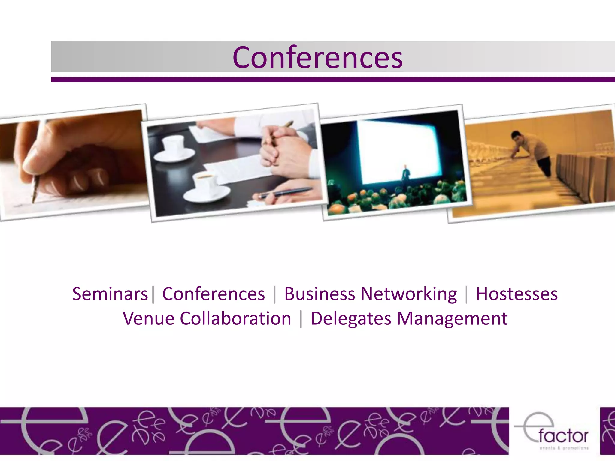 Conferences




Seminars| Conferences | Business Networking | Hostesses
     Venue Collaboration | Delegates Management
 