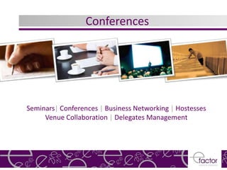 Conferences




Seminars| Conferences | Business Networking | Hostesses
     Venue Collaboration | Delegates Management
 