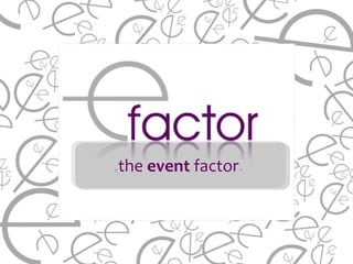 . the  event  factor . 