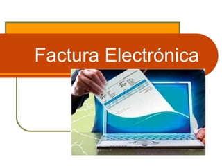 Factura Electrónica
 