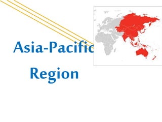 Asia-Pacific
Region
 