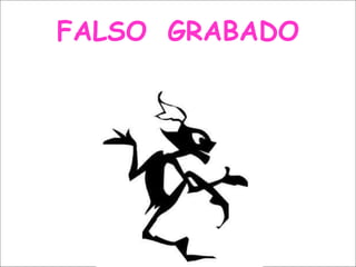 FALSO   GRABADO 