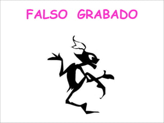 FALSO   GRABADO 
