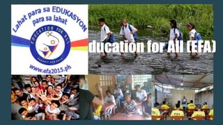 Education for All (EFA)
 
