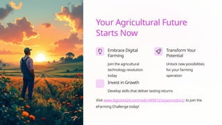 Your Agricultural Future
Starts Now
Embrace Digital
Farming
Join the agricultural
technology revolution
today
Transform Your
Potential
Unlock new possibilities
for your farming
operation
Invest in Growth
Develop skills that deliver lasting returns
Visit www.digistore24.com/redir/449012/oziasrondon2/ to join the
eFarming Challenge today!
 