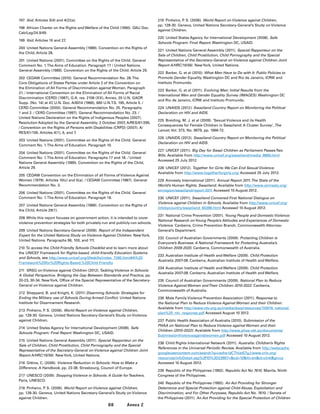 88 Annex 2
197	 Ibid. Articles 3(4) and 4(2)(a).
198	 African Charter on the Rights and Welfare of the Child (1990). OAU Doc.
Cab/Leg/24.9/49.
199	 Ibid. Articles 16 and 27.
200	United Nations General Assembly (1989). Convention on the Rights of
the Child, Article 28.
201	 United Nations (2001). Committee on the Rights of the Child. General
Comment No. 1.The Aims of Education. Paragraph 17 / United Nations
General Assembly (1989). Convention on the Rights of the Child. Article 29.
202	 CEDAW Committee (2010). General Recommendation No. 28.The
Core Obligations of States Parties under Article 2 of the Convention on
the Elimination of All Forms of Discrimination against Women. Paragraph
21. / International Convention on the Elimination of All Forms of Racial
Discrimination (CERD) (1987), G.A. res. 2106 (XX), Annex, 20 U.N. GAOR
Supp. (No. 14) at 47, U.N. Doc. A/6014 (1966), 660 U.N.T.S. 195, Article 5. /
CERD Committee (2000). General Recommendation No. 25. Paragraphs
1 and 2. / CERD Committee (1997). General Recommendation No. 23. /
United Nations Declaration on the Rights of Indigenous Peoples (2007).
Resolution Adopted by the General Assembly, 2 October 2007, A/RES/61/295.
/ Convention on the Rights of Persons with Disabilities (CRPD) (2007). A/
RES/61/106. Articles 4(1), 6, and 7.
203	 United Nations (2001). Committee on the Rights of the Child. General
Comment No. 1.The Aims of Education. Paragraph 10.
204	 United Nations (2001). Committee on the Rights of the Child. General
Comment No. 1.The Aims of Education. Paragraphs 17 and 18. / United
Nations General Assembly (1989). Convention on the Rights of the Child,
Article 29.
205	 CEDAW Convention on the Elimination of all Forms of Violence Against
Women (1979). Articles 10(c) and 5(a). / CEDAW Committee (1987). General
Recommendation No. 3.
206	 United Nations (2001). Committee on the Rights of the Child. General
Comment No. 1.The Aims of Education. Paragraph 18.
207	 United Nations General Assembly (1989). Convention on the Rights of
the Child, Article 29(1).
208	While this report focuses on government action, it is intended to cover
violence prevention strategies for both privately-run and publicly-run schools.
209	 United Nations Secretary-General (2006). Report of the Independent
Expert for the United Nations Study on Violence Against Children. NewYork,
United Nations. Paragraphs 96, 100, and 111.
210	To access the Child-Friendly Schools Checklist and to learn more about
the UNICEF Framework for Rights-based, child-friendly Education Systems
and Schools, see http://www.unicef.org/lifeskills/index_7260.html#A%20
Framework%20for%20Rights-Based,%20Child-Friendly
211	 SRSG on Violence against Children (2012).Tackling Violence in Schools:
A Global Perspective. Bridging the Gap Between Standards and Practice, pp.
20-23, 30-34. NewYork, Office of the Special Representative of the Secretary-
General on Violence against Children.
212	 Sheppard, B. and Knight, K. (2011) Disarming Schools: Strategies for
Ending the Military use of Schools During Armed Conflict. United Nations
Institute for Disarmament Research.
213	 Pinheiro, P. S. (2006). World Report on Violence against Children,
pp. 128-30. Geneva, United Nations Secretary-General’s Study on Violence
against Children.
214	 United States Agency for International Development (2008). Safe
Schools Program: Final Report. Washington DC, USAID.
215	 United Nations General Assembly (2011). Special Rapporteur on the
Sale of Children, Child Prostitution, Child Pornography and the Special
Representative of the Secretary-General on Violence against Children Joint
Report A/HRC/16/56/. NewYork, United Nations.
216	 Gittins, C, (2006). Violence Reduction in Schools: How to Make a
Difference, A Handbook, pp. 23-38. Strasbourg, Council of Europe.
217	 UNESCO (2009). Stopping Violence in Schools: A Guide forTeachers.
Paris, UNESCO.
218	 Pinheiro, P. S. (2006). World Report on Violence against Children,
pp. 128-30. Geneva, United Nations Secretary-General’s Study on Violence
against Children.
219	 Pinheiro, P. S. (2006). World Report on Violence against Children,
pp. 128-30. Geneva, United Nations Secretary-General’s Study on Violence
against Children.
220	 United States Agency for International Development (2008). Safe
Schools Program: Final Report. Washington DC, USAID.
221	 United Nations General Assembly (2011). Special Rapporteur on the
Sale of Children, Child Prostitution, Child Pornography and the Special
Representative of the Secretary-General on Violence against Children Joint
Report A/HRC/16/56/. NewYork, United Nations.
222	 Barker, G. et al (2010). What Men Have to Do with It: Public Policies to
Promote Gender Equality. Washington DC and Rio de Janeiro, ICRW and
Instituto Promundo.
223	 Barker, G. et al (2011). Evolving Men: Initial Results from the
International Men and Gender Equality Survey (IMAGES). Washington DC
and Rio de Janeiro, ICRW and Instituto Promundo.
224	 UNAIDS (2012). Swaziland Country Report on Monitoring the Political
Declaration on HIV and AIDS.
225	 Breiding, M. J. et al (2009). ‘Sexual Violence and its Health
Consequences for Female Children in Swaziland: A Cluster Survey’, The
Lancet, Vol. 373, No. 9679, pp. 1966-72.
226	 UNAIDS (2012). Swaziland Country Report on Monitoring the Political
Declaration on HIV and AIDS.
227	 UNICEF (2011). Big Day for Swazi Children as Parliament PassesTwo
Bills. Available from http://www.unicef.org/swaziland/media_9866.html
Accessed 25 July 2012.
228	 UNICEF (2012). Together for Girls: We Can End Sexual Violence.
Available from http://www.togetherforgirls.org/ Accessed 25 July 2012.
229	Amnesty International (2011). Annual Report 2011.The State of the
World’s Human Rights. Swaziland. Available from http://www.amnesty.org/
en/region/swaziland/report-2011 Accessed 10 August 2012.
230	 UNICEF (2011). Swaziland Convened First National Dialogue on
Violence against Children in Schools. Available from http://www.unicef.org/
infobycountry/swaziland_60286.html Accessed 10 August 2012.
231	 National Crime Prevention (2001). Young People and Domestic Violence:
National Research onYoung People’s Attitudes and Experiences of Domestic
Violence. Canberra, Crime Prevention Branch, Commonwealth Attorney-
General’s Department.
232	 Council of Australian Governments (2009). Protecting Children is
Everyone’s Business: A National Framework for Protecting Australia’s
Children 2009-2020. Canberra, Commonwealth of Australia.
233	Australian Institute of Health and Welfare (2009). Child Protection
Australia 2007-08. Canberra, Australian Institute of Health and Welfare.
234	Australian Institute of Health and Welfare (2009). Child Protection
Australia 2007-08. Canberra, Australian Institute of Health and Welfare.
235	 Council of Australian Governments (2009). National Plan to Reduce
Violence Against Women andTheir Children 2010-2022. Canberra,
Commonwealth of Australia.
236	 Male Family Violence Prevention Association (2011). Response to
the National Plan to Reduce Violence Against Women and their Children.
Available from http://www.ntv.org.au/media/docs/resources/110916_national_
plan%20_ntv_response.pdf Accessed August 10 2012.
237	 Public Health Association of Australia (2010). Submission of the
PHAA on National Plan to Reduce Violence against Women and their
Children (2010-2022). Available from http://www.phaa.net.au/documents/
SubmissionViolenceagainstwomen.pdf Accessed 10 August 2012.
238	 Child Rights International Network (2011). Australia: Children’s Rights
References in the Universal Periodic Review. Available from http://webcache.
googleusercontent.com/search?q=cache:ldCThiat57gJ:www.crin.org/
resources/infoDetail.asp%3FID%3D23807+cd=10hl=enct=clnkgl=ca
Accessed 10 August 2012.
239	 Republic of the Philippines (1992). Republic Act No 7610. Manila, Ninth
Congress of the Philippines.
240	 Republic of the Philippines (1992). An Act Providing for Stronger
Deterrence and Special Protection against Child Abuse, Exploitation and
Discrimination, and For Other Purposes, Republic Act No. 7610. / Senate of
the Philippines (2011). An Act Providing for the Special Protection of Children
 