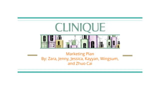 Marketing Plan
By: Zara, Jenny, Jessica, Kayyan, Wingsum,
and Zhuo Cai
 