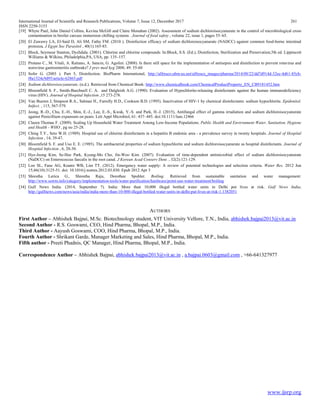 International Journal of Scientific and Research Publications, Volume 7, Issue 12, December 2017 261
ISSN 2250-3153
www.ijsrp.org
[19] Whyte Paul, John Daniel Collins, Kevina McGill and Claire Monahan (2002). Assessment of sodium dichloroisocyanurate in the control of microbiological cross
contamination in broiler carcass immersion chilling systems . Journal of food safety , volume 22, issue 1, pages 55–65.
[20] El Zawawy LA, El-Said D, Ali SM, Fathy FM. (2010 ). Disinfection efficacy of sodium dichloroisocyanurate (NADCC) against common food-borne intestinal
protozoa. J Egypt Soc Parasitol , 40(1):165-85.
[21] Block, Seymour Stanton, Dychdala. (2001). Chlorine and chlorine compounds. In:Block, S.S. (Ed.), Disinfection, Sterilization and Preservation,5th ed. Lippincott
Williams & Wilkins, Philadelphia,PA, USA, pp. 135–157.
[22] Protano C., M. Vitali, A. Raitano, A. Sancin, G. Agolini. (2008). Is there still space for the implementation of antisepsis and disinfection to prevent rotavirus and
norovirus gastroenteritis outbreaks? J prev med hyg 2008; 49: 55-60
[23] Sofer G. (2003 ). Part 5, Disinfection. BioPharm International, http://alfresco.ubm-us.net/alfresco_images/pharma/2014/08/22/dd7d914d-32ec-4d61-85cb-
f8a1524c9d95/article-62865.pdf
[24] Sodium dichloroisocyanurate. (n.d.). Retrieved from Chemical Book: http://www.chemicalbook.com/ChemicalProductProperty_EN_CB9181452.htm
[25] Bloomfield S. F., Smith-Burchnell C. A. and Dalgleish A.G. (1990). Evaluation of Hypochlorite-releasing disinfectants against the human immunodeficiency
virus (HIV). Journal of Hospital Infection ,15 273-278.
[26] Van Bueren J, Simpson R.A., Salman H., Farrelly H.D., Cookson B.D. (1995). Inactivation of HIV-1 by chemical disinfectants: sodium hypochlorite. Epideniiol.
Inifect. , 115, 567-579.
[27] Jeong, R.-D., Chu, E.-H., Shin, E.-J., Lee, E.-S., Kwak, Y.-S. and Park, H.-J. (2015), Antifungal effect of gamma irradiation and sodium dichloroisocyanurate
against Penicillium expansum on pears. Lett Appl Microbiol, 61: 437–445. doi:10.1111/lam.12466
[28] Clasen Thomas F. (2009). Scaling Up Household Water Treatment Among Low-Income Populations. Public Health and Environment Water, Sanitation, Hygiene
and Health - WHO , pg no 25-28.
[29] Ching T.Y., Seto W.H. (1989). Hospital use of chlorine disinfectants in a hepatitis B endemic area - a prevalence survey in twenty hospitals. Journal of Hospital
Infection , 14, 39-47.
[30] Bloomfield S. F. and Uso E. E. (1985). The antibacterial properties of sodium hypochlorite and sodium dichloroisocyanurate as hospital disinfectants. Journal of
Hospital Infection , 6, 20-30.
[31] Hye-Jeong Kim, Se-Hee Park, Kyung-Mo Cho, Jin-Woo Kim. (2007). Evaluation of time-dependent antimicrobial effect of sodium dichloroisocyanurate
(NaDCC) on Enterococcus faecalis in the root canal. J Korean Acad Conserv Dent. , 32(2):121-129.
[32] Loo SL, Fane AG, Krantz WB, Lim TT. (2012). Emergency water supply: A review of potential technologies and selection criteria. Water Res. 2012 Jun
15;46(10):3125-51. doi: 10.1016/j.watres.2012.03.030. Epub 2012 Apr 3
[33] Shrestha Lerica G., Shrestha Raju, Dorothee Spuhler. Boiling. Retrieved from sustainable sanitation and water management:
http://www.sswm.info/category/implementation-tools/water-purification/hardware/point-use-water-treatment/boiling
[34] Gulf News India. (2014, September 7). India: More than 10,000 illegal bottled water units in Delhi put lives at risk. Gulf News India;
http://gulfnews.com/news/asia/india/india-more-than-10-000-illegal-bottled-water-units-in-delhi-put-lives-at-risk-1.1382051
AUTHORS
First Author – Abhishek Bajpai, M.Sc. Biotechnology student, VIT University Vellore, T.N., India, abhishek.bajpai2013@vit.ac.in
Second Author - R.S. Goswami, CEO, Hind Pharma, Bhopal, M.P., India.
Third Author - Aayush Goswami, COO, Hind Pharma, Bhopal, M.P., India.
Fourth Author - Shrikant Garde, Manager Marketing and Sales, Hind Pharma, Bhopal, M.P., India.
Fifth author - Preeti Phadnis, QC Manager, Hind Pharma, Bhopal, M.P., India.
Correspondence Author – Abhishek Bajpai, abhishek.bajpai2013@vit.ac.in , a.bajpai.0603@gmail.com , +66-641327977
 