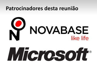 Patrocinadores desta reunião
 