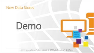 Demo
Join the conversation on Twitter: #ndcoslo // @NDC_Conferences // @idoFlatow
New Data Stores
 