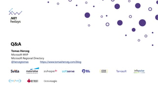 Tomas Herceg
Microsoft MVP
Microsoft Regional Directory
@hercegtomas https://www.tomasherceg.com/blog
Q&A
 