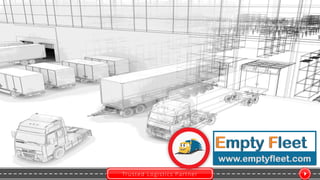 Trusted Logistics Partner
www.emptyfleet.com
 