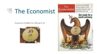 The Economist
Economist; 01/9/88, Vol. 306, pp 9-10
 