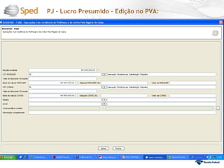 PJ – Lucro Presumido – Edição no PVA:
 