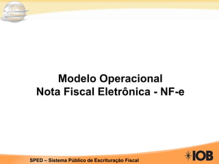 Modelo Operacional Nota Fiscal Eletrônica - NF-e 