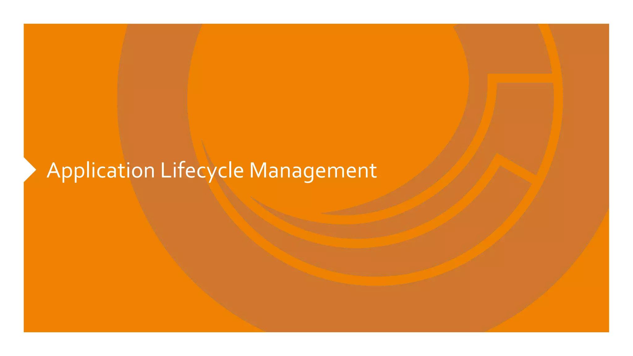 Application Lifecycle Management
 