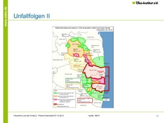 www.oeko.de

Unfallfolgen II

Fukushima und kein Ende│C. Pistner│Darmstadt│07.10.2013

Quelle: MEXT

43

 