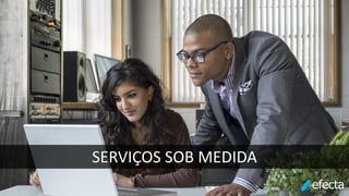 SERVIÇOS SOB MEDIDA
 