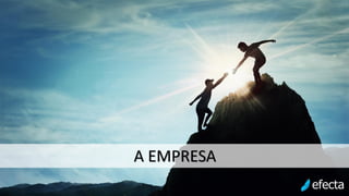 A EMPRESA
 