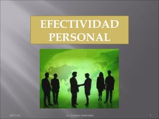 EFECTIVIDAD
PERSONAL
29/01/15 Lic. Gustavo Detrinidad 1
 