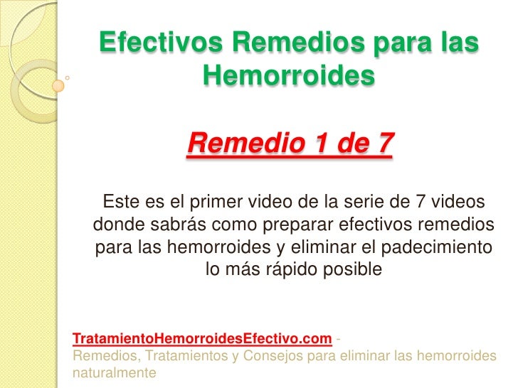 Efectivos remedios para las hemorroides - parte 1 Efectivos remedios para las hemorroides - parte 1