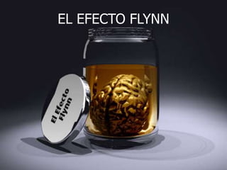 EL EFECTO FLYNN
 