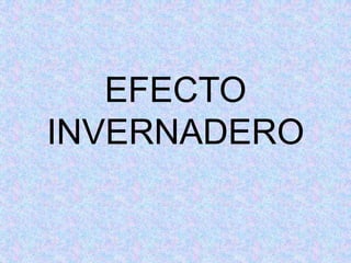 EFECTO INVERNADERO 