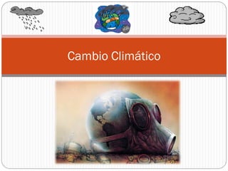 Cambio Climático
 