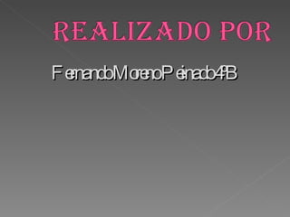Fernando Moreno Peinado 4ºB 