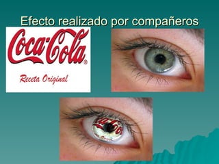 Efecto realizado por compañeros
 