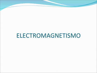 ELECTROMAGNETISMO 
