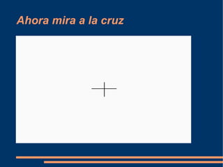 Ahora mira a la cruz  