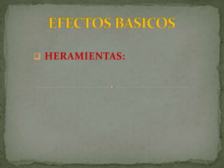  HERAMIENTAS:
 