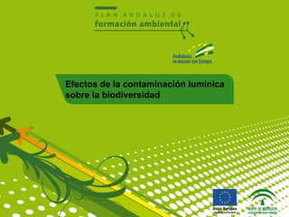 TítuloEfectos de la contaminación lumínica
sobre la biodiversidad
1
 