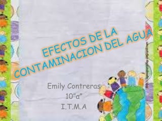 Emily Contreras
10”a”
I.T.M.A

 