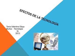 Tania Valentina Olaya
Muñoz Tecnología
9c
2013
 